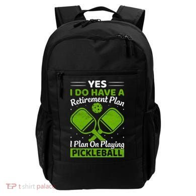 Yes I Do Have A Retirement Plan Pickleball Paddle Backpack