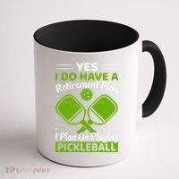 Yes I Do Have A Retirement Plan Pickleball Paddle Coffee Mug thumb 1