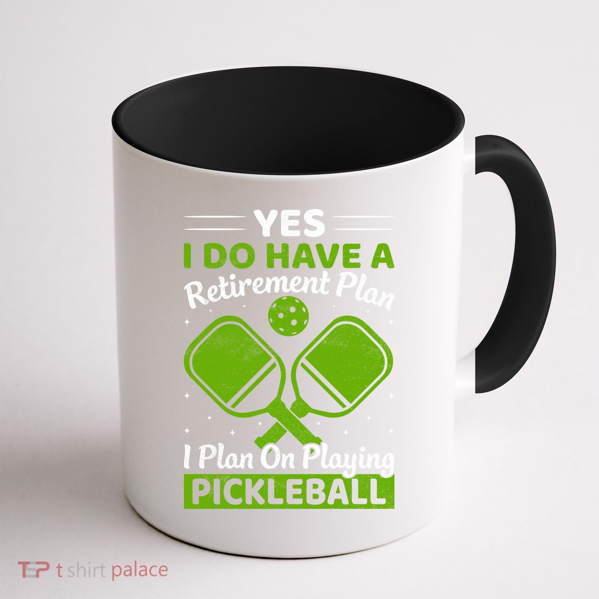 Yes I Do Have A Retirement Plan Pickleball Paddle Coffee Mug