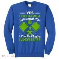 Yes I Do Have A Retirement Plan Pickleball Paddle Sweatshirt thumb 0