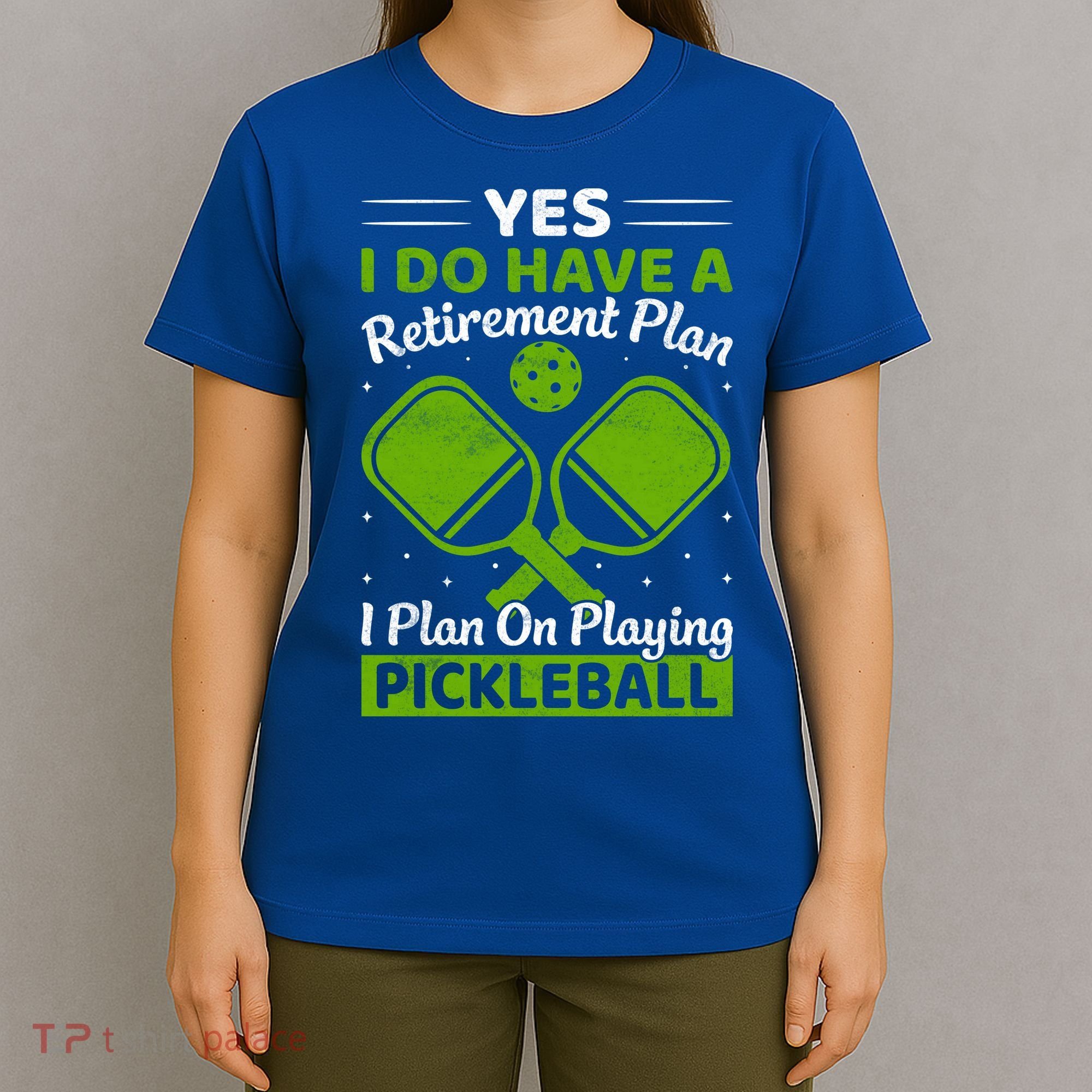 Yes I Do Have A Retirement Plan Pickleball Paddle T-Shirt