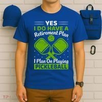 Yes I Do Have A Retirement Plan Pickleball Paddle T-Shirt thumb 6