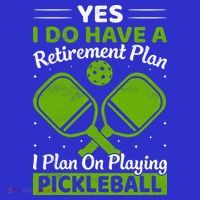 Yes I Do Have A Retirement Plan Pickleball Paddle Button thumb 1
