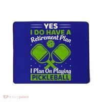 Yes I Do Have A Retirement Plan Pickleball Paddle Mousepad thumb 0