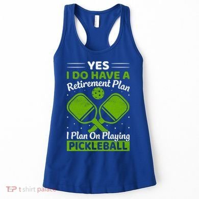 Yes I Do Have A Retirement Plan Pickleball Paddle Women's Tank Top