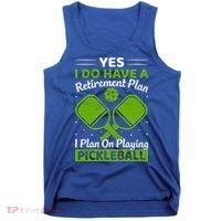Yes I Do Have A Retirement Plan Pickleball Paddle Tank Top thumb 0