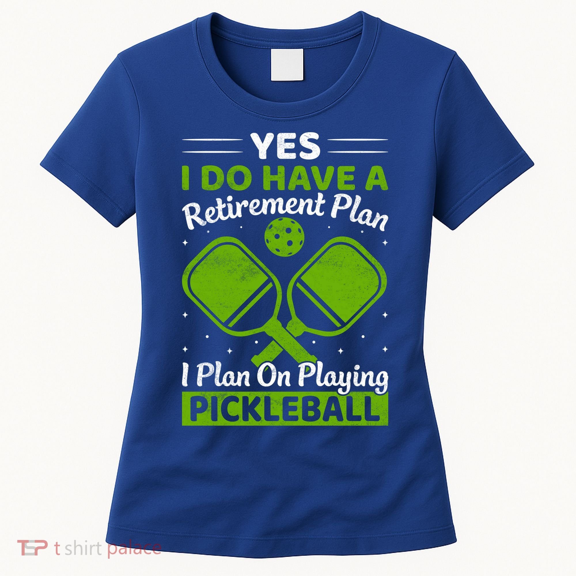 Yes I Do Have A Retirement Plan Pickleball Paddle Women's T-Shirt