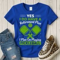 Yes I Do Have A Retirement Plan Pickleball Paddle Women's T-Shirt thumb 3