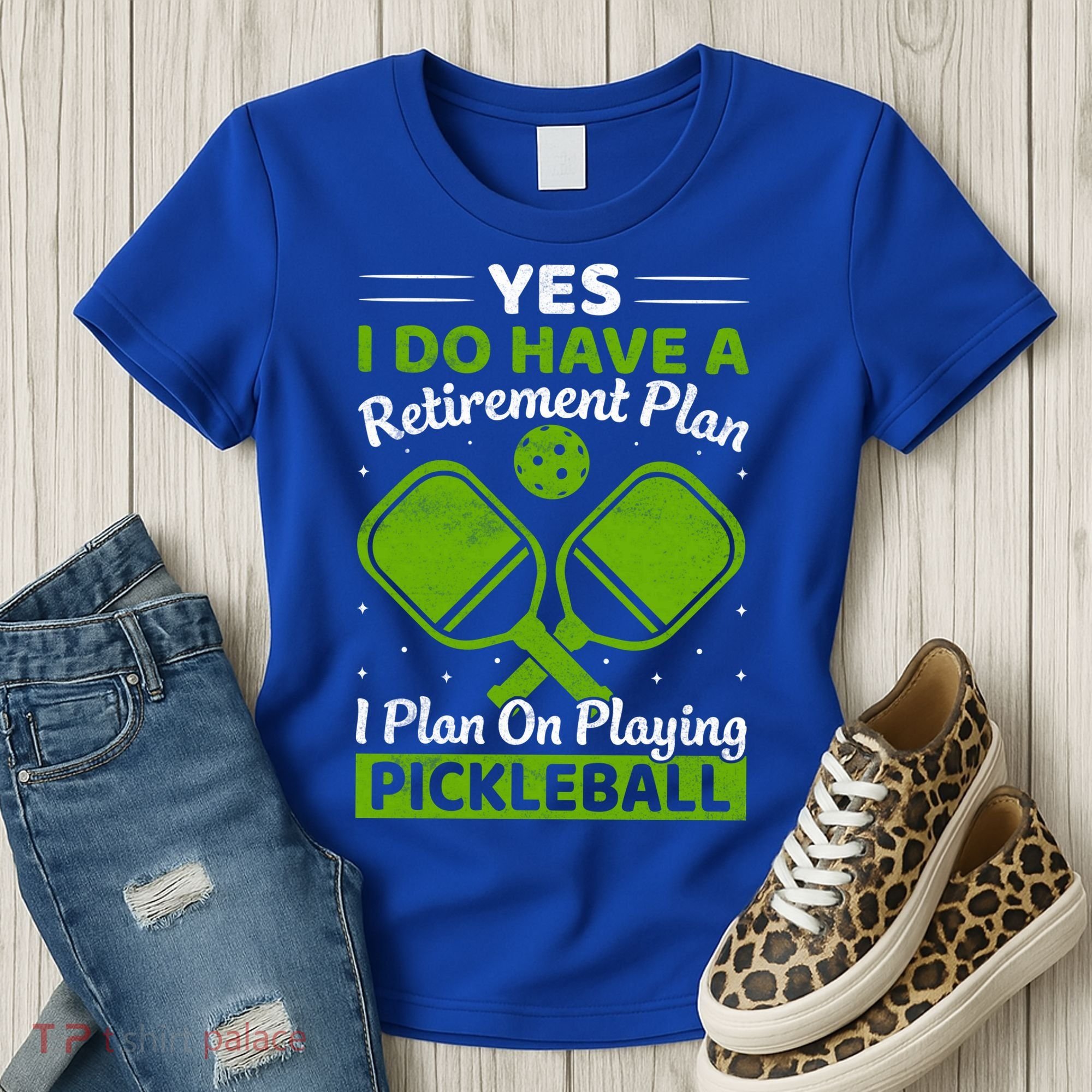 Yes I Do Have A Retirement Plan Pickleball Paddle Women's T-Shirt