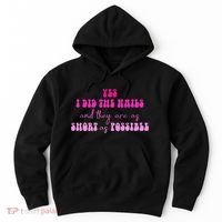 Yes I Did The Nails And They Are As Short As Possible Quote Hoodie thumb 0