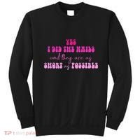 Yes I Did The Nails And They Are As Short As Possible Quote Sweatshirt thumb 0