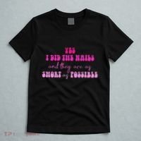 Yes I Did The Nails And They Are As Short As Possible Quote T-Shirt thumb 5