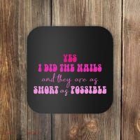 Yes I Did The Nails And They Are As Short As Possible Quote Coaster thumb 0