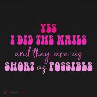 Yes I Did The Nails And They Are As Short As Possible Quote Women's Hoodie thumb 2