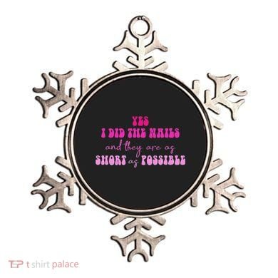 Yes I Did The Nails And They Are As Short As Possible Quote Ornament