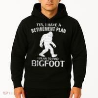 Yes I Do Have A Retirement Plan Bigfoot Funny Hoodie thumb 2