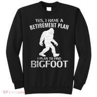 Yes I Do Have A Retirement Plan Bigfoot Funny Sweatshirt thumb 0