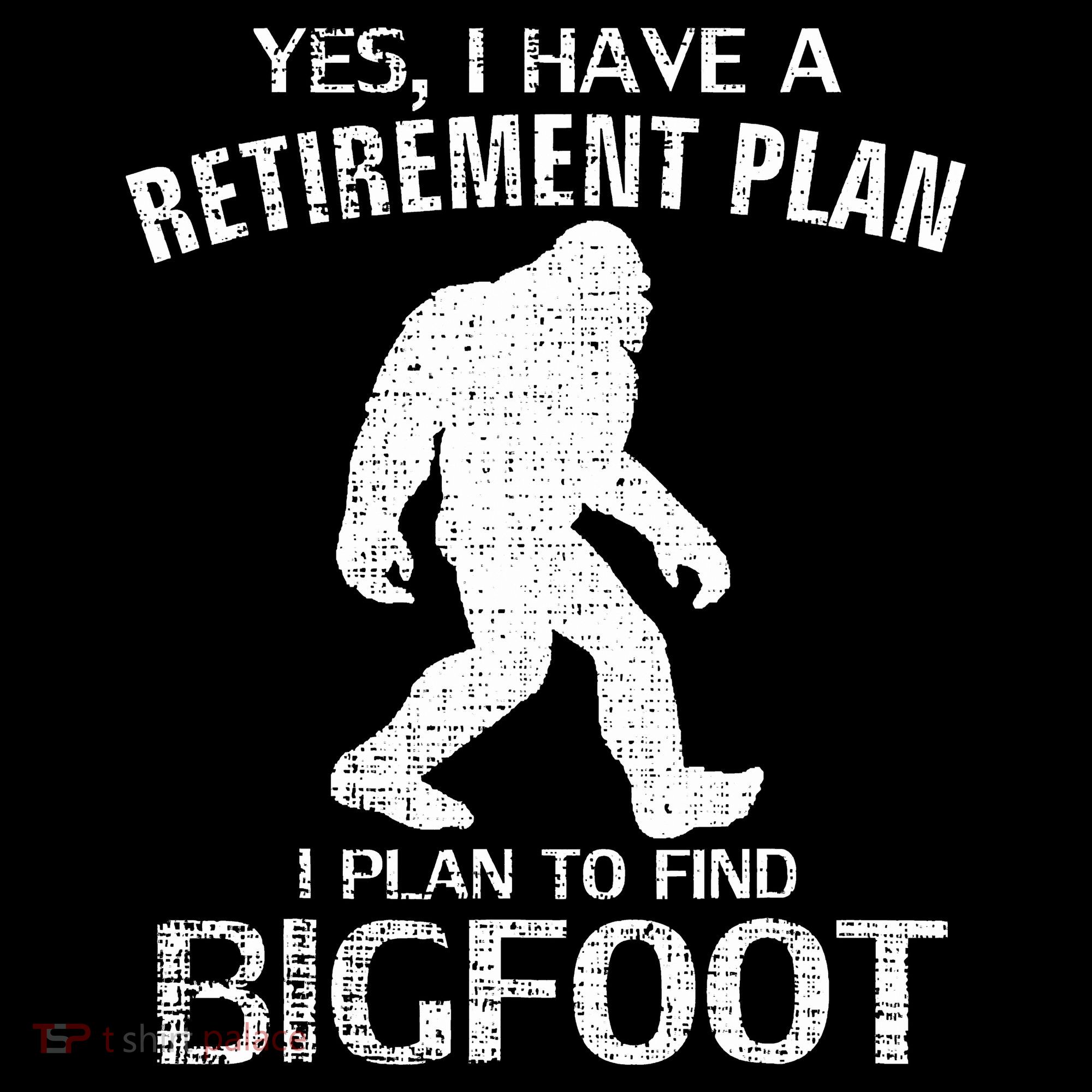 Yes I Do Have A Retirement Plan Bigfoot Funny Women's Hoodie