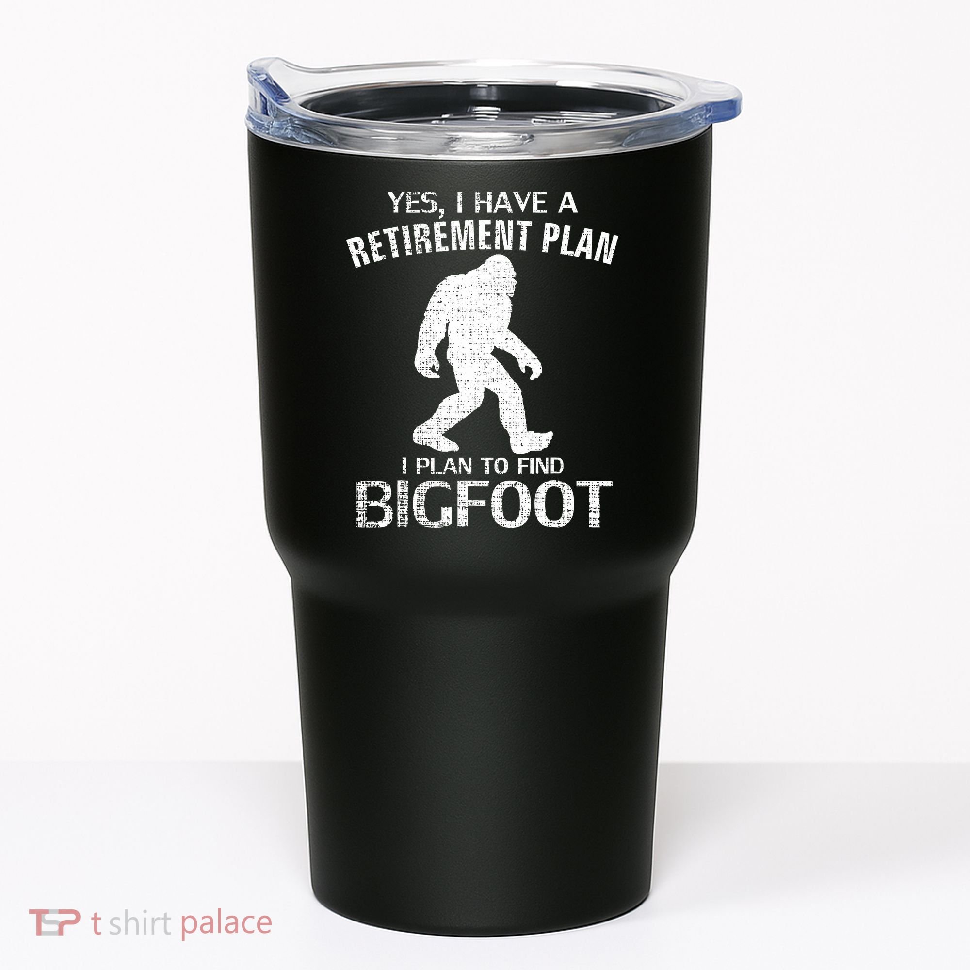 Yes I Do Have A Retirement Plan Bigfoot Funny Tumbler
