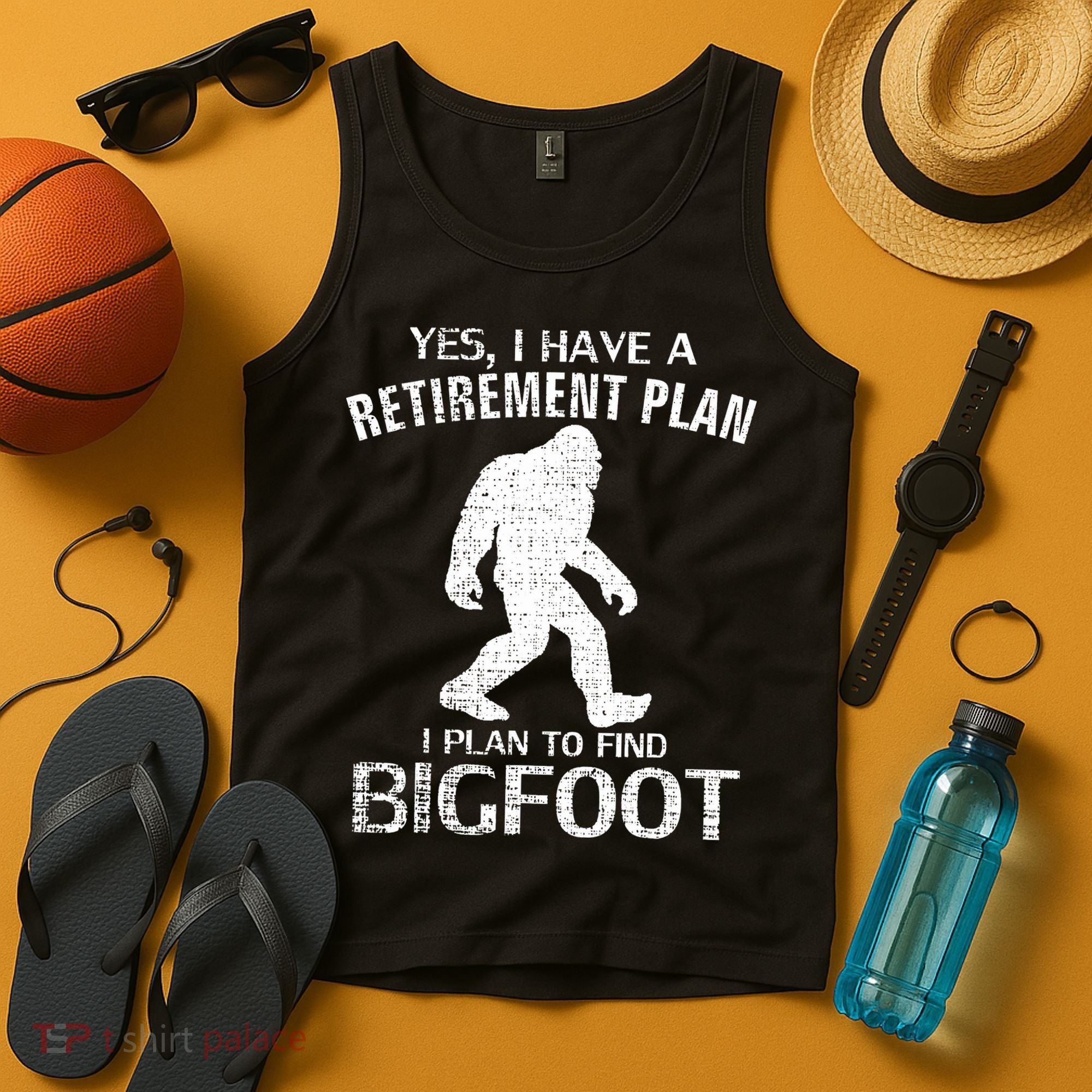 Yes I Do Have A Retirement Plan Bigfoot Funny Tank Top