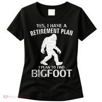 Yes I Do Have A Retirement Plan Bigfoot Funny Women's T-Shirt thumb 0
