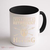 Yes I Have A Retirement Plan I Plan On Hunting Coffee Mug thumb 1
