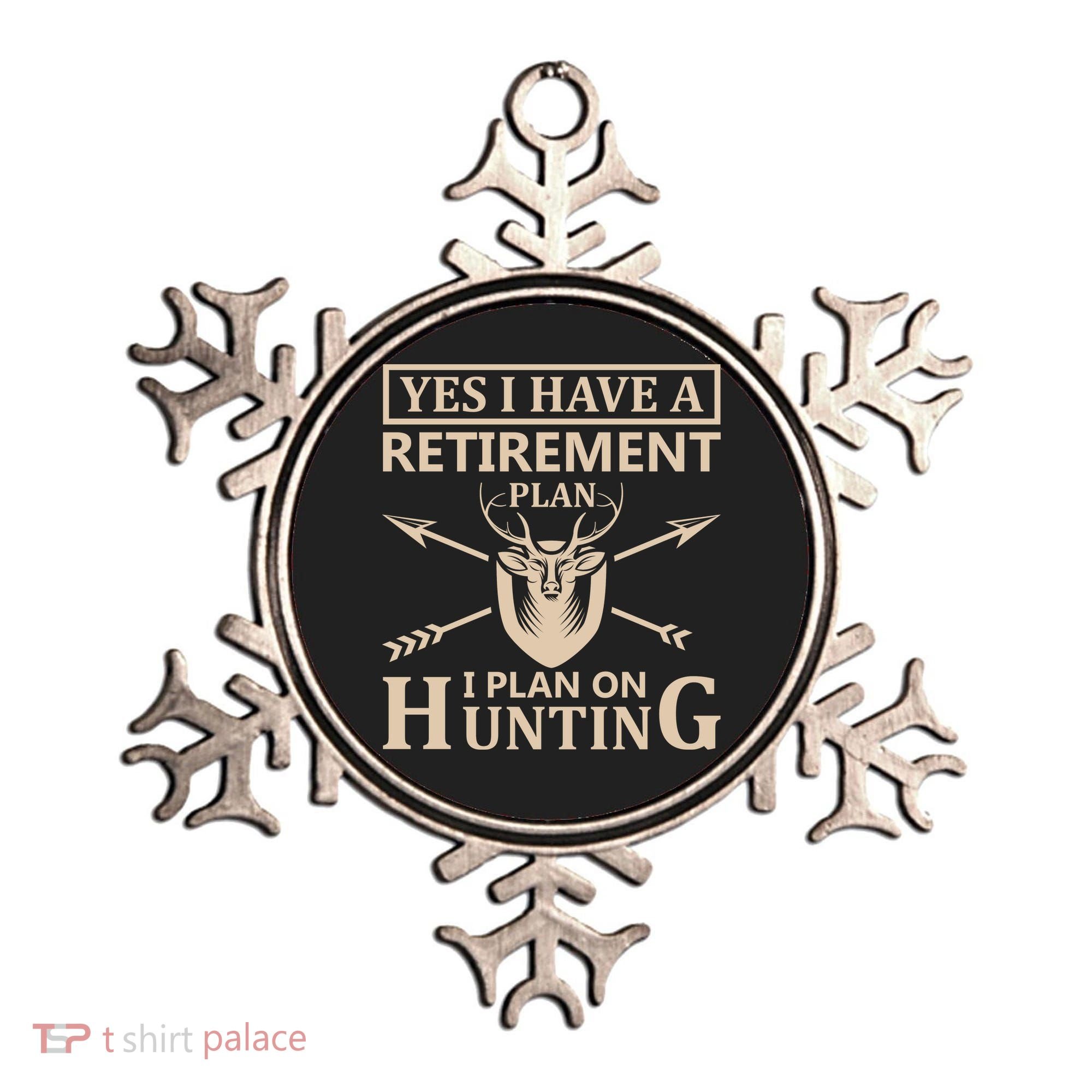 Yes I Have A Retirement Plan I Plan On Hunting Ornament