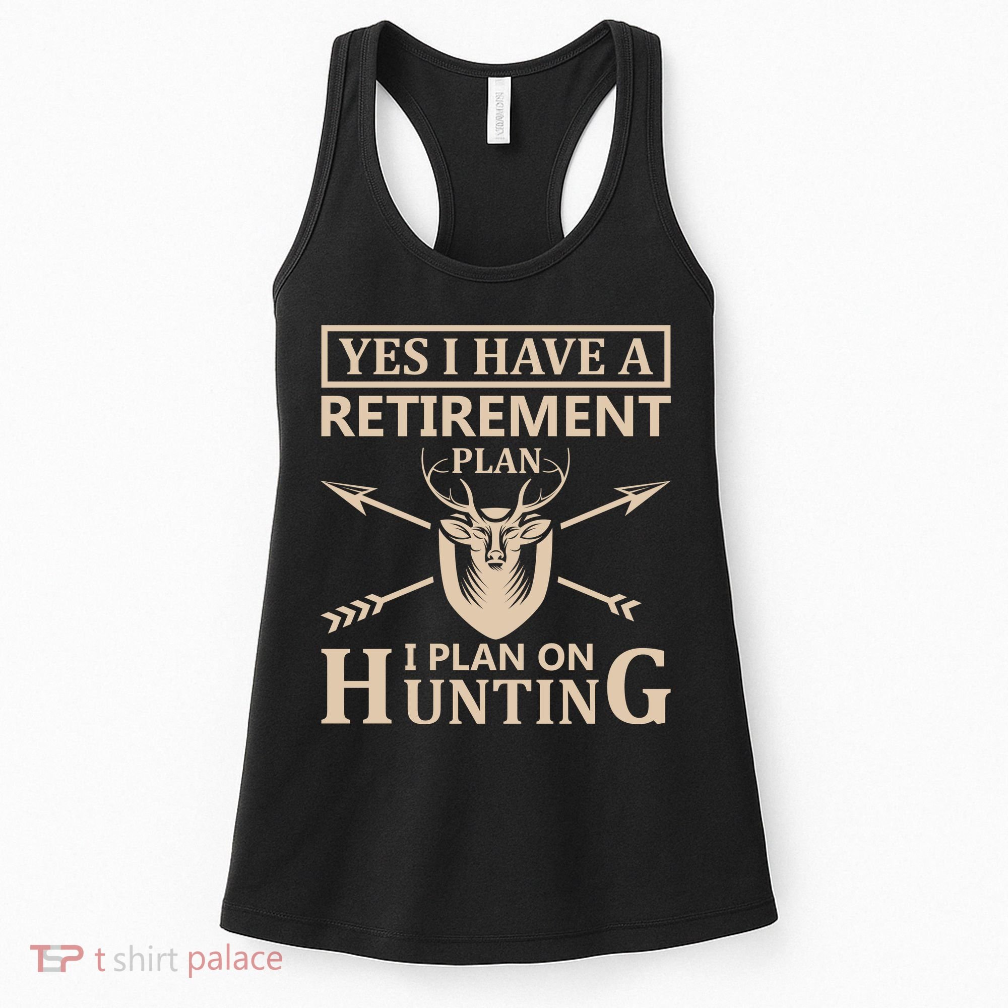 Yes I Have A Retirement Plan I Plan On Hunting Women's Tank Top