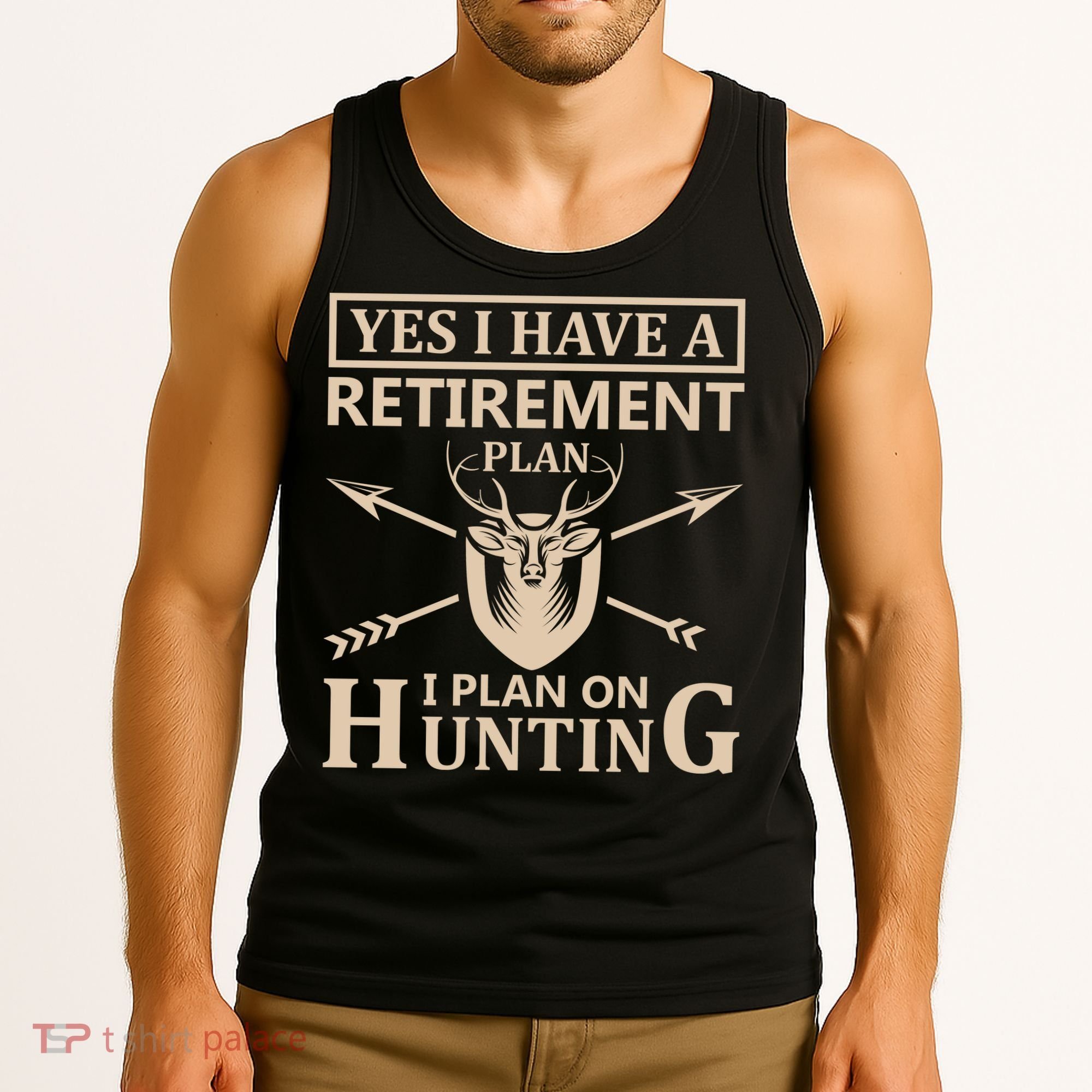 Yes I Have A Retirement Plan I Plan On Hunting Tank Top
