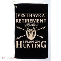 Yes I Have A Retirement Plan I Plan On Hunting Golf Towel thumb 0