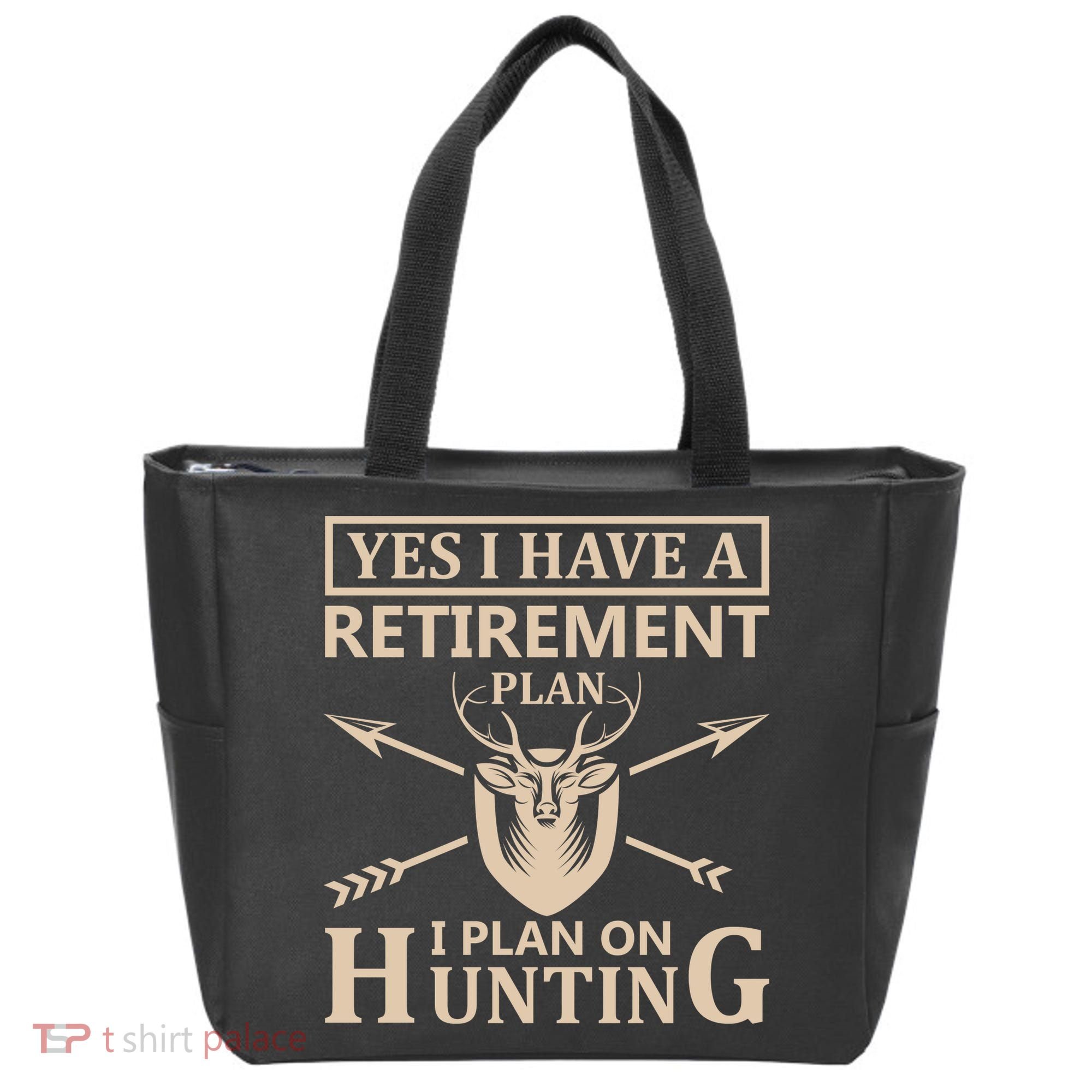 Yes I Have A Retirement Plan I Plan On Hunting Tote Bag