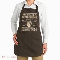 Yes I Have A Retirement Plan I Plan On Hunting Apron thumb 2
