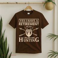 Yes I Have A Retirement Plan I Plan On Hunting T-Shirt thumb 2