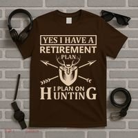 Yes I Have A Retirement Plan I Plan On Hunting T-Shirt thumb 5
