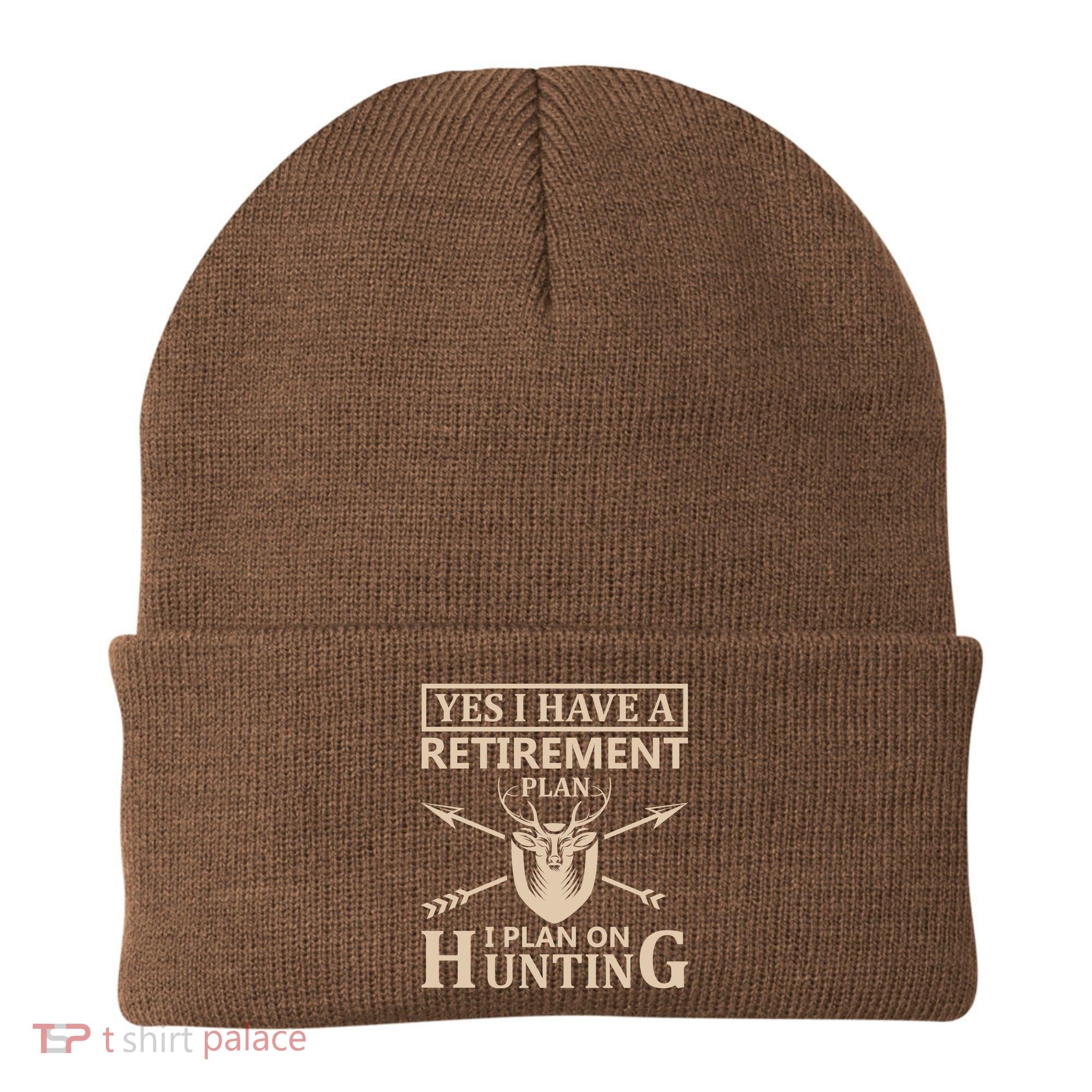 Yes I Have A Retirement Plan I Plan On Hunting Beanie