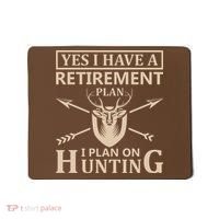 Yes I Have A Retirement Plan I Plan On Hunting Mousepad thumb 0