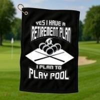 Yes I Have A Retirement Plan Pool Player Gift Billiard Golf Towel thumb 1