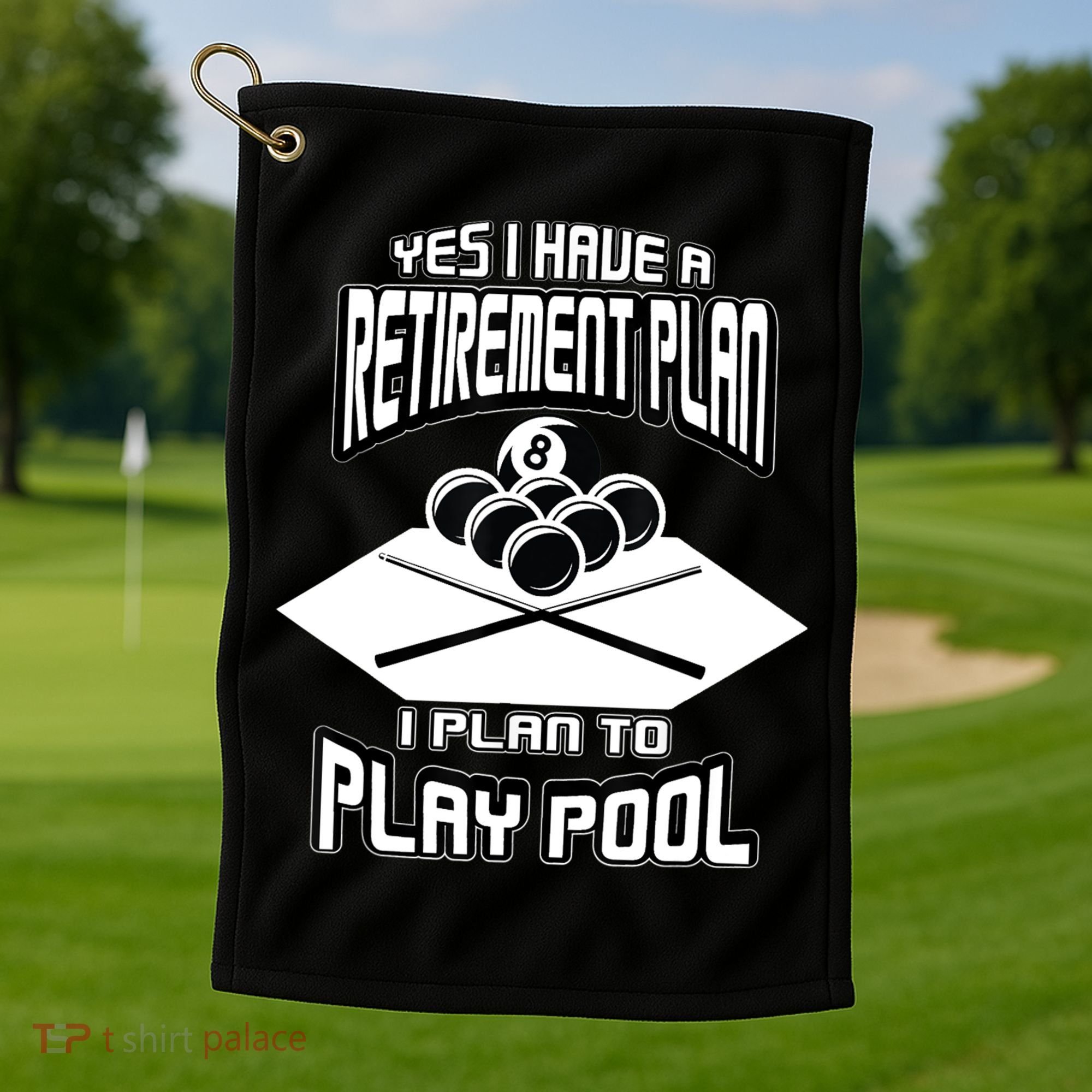 Yes I Have A Retirement Plan Pool Player Gift Billiard Golf Towel