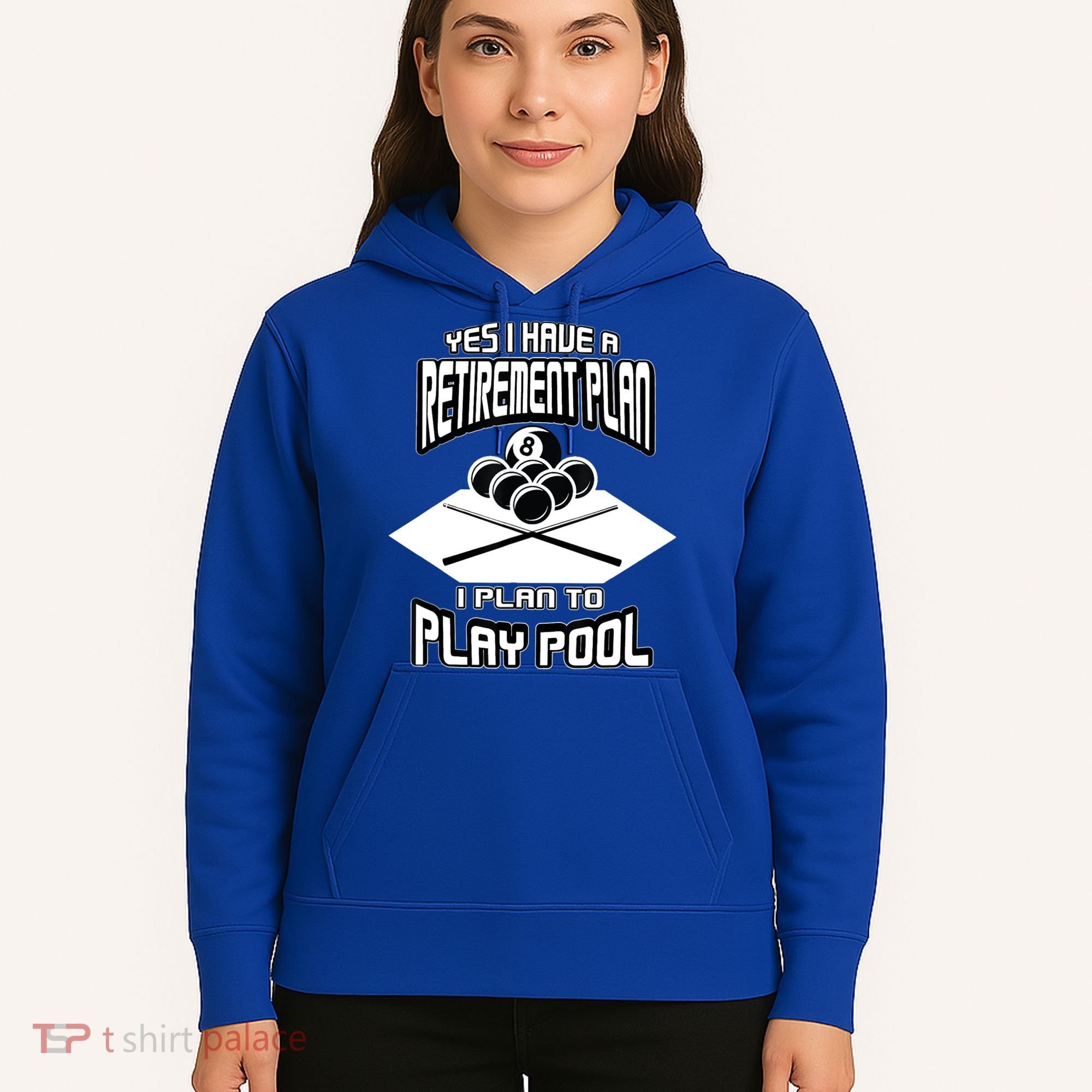 Yes I Have A Retirement Plan Pool Player Gift Billiard Hoodie
