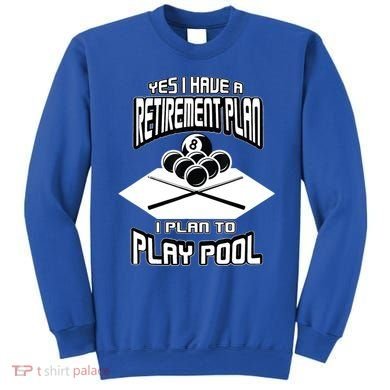 Yes I Have A Retirement Plan Pool Player Gift Billiard Sweatshirt