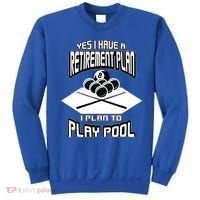 Yes I Have A Retirement Plan Pool Player Gift Billiard Sweatshirt thumb 0