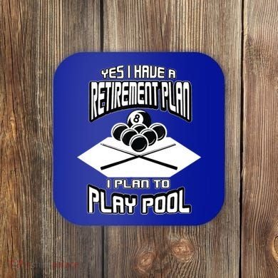 Yes I Have A Retirement Plan Pool Player Gift Billiard Coaster