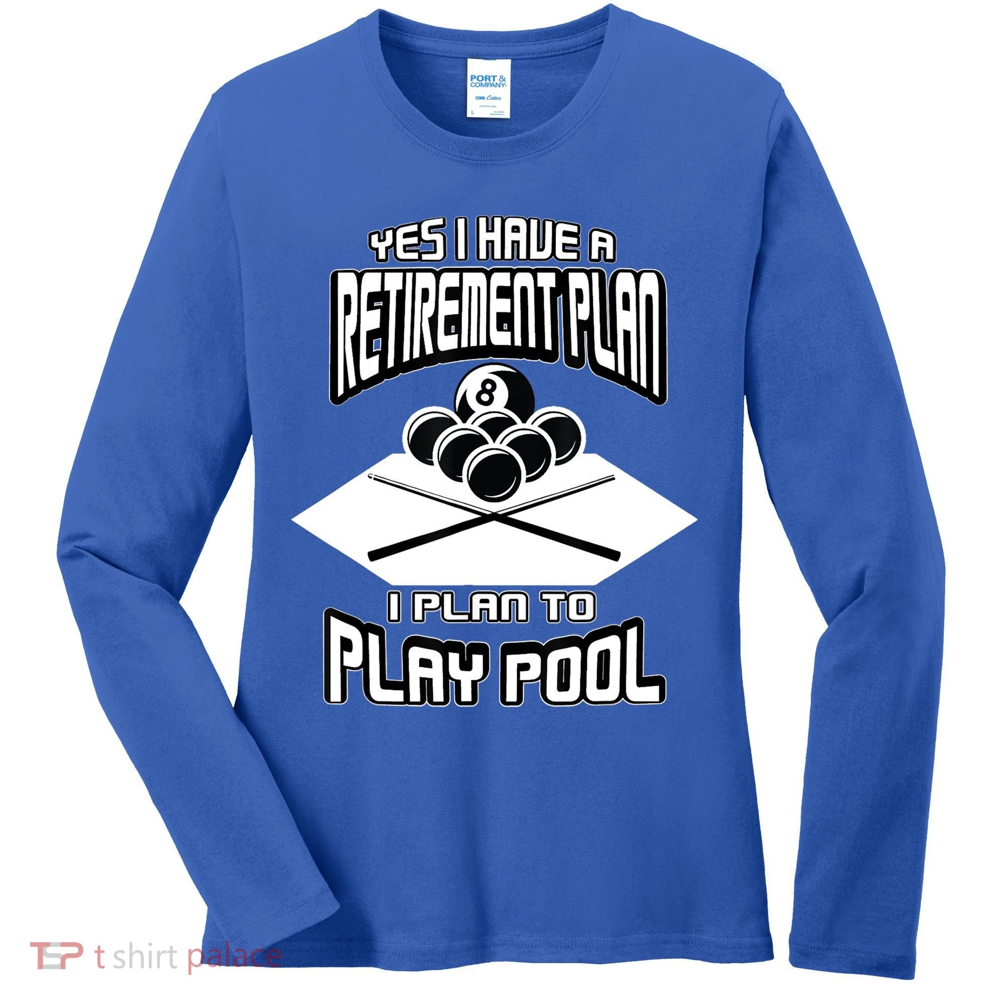 Yes I Have A Retirement Plan Pool Player Gift Billiard Women's Long Sleeve Shirt