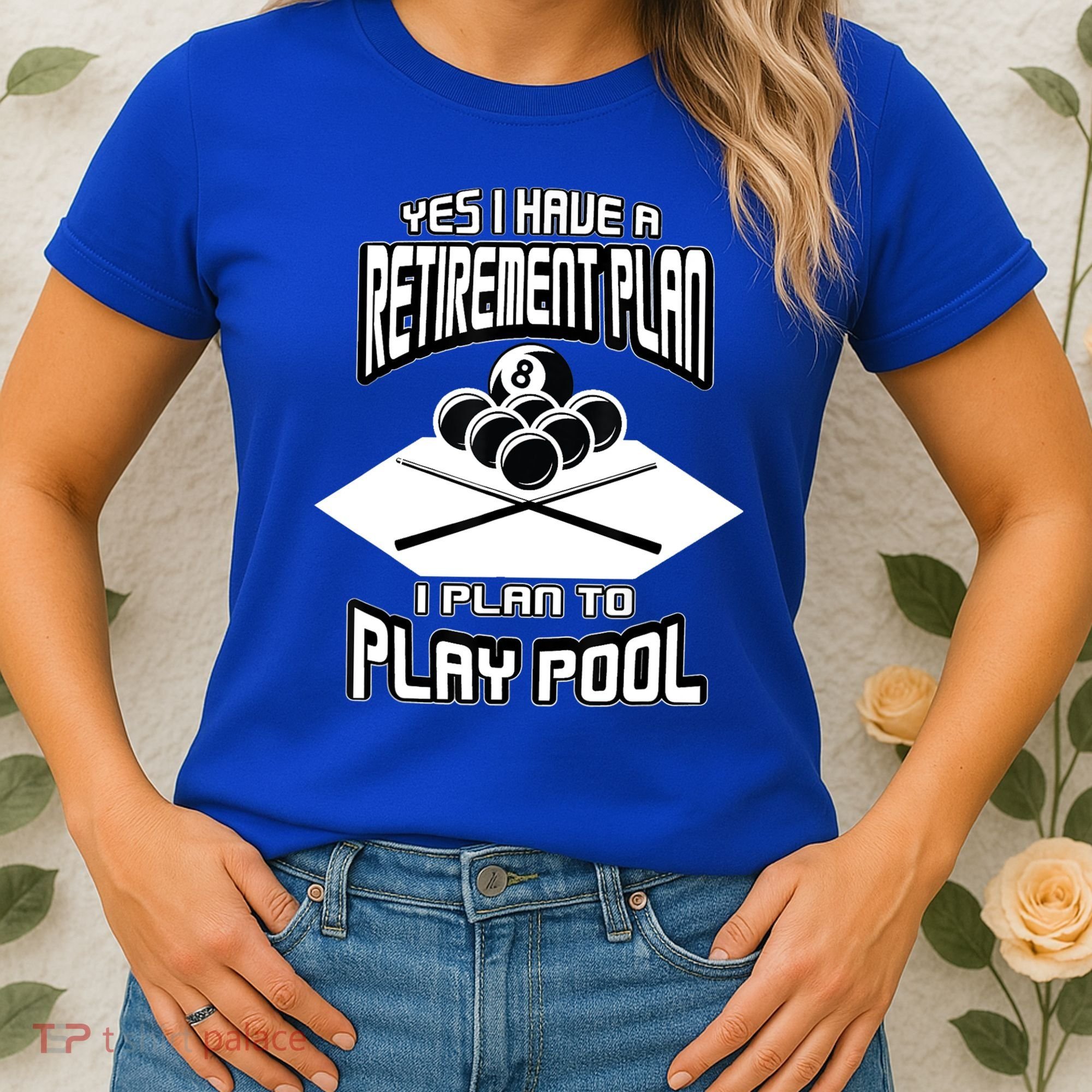 Yes I Have A Retirement Plan Pool Player Gift Billiard Women's T-Shirt