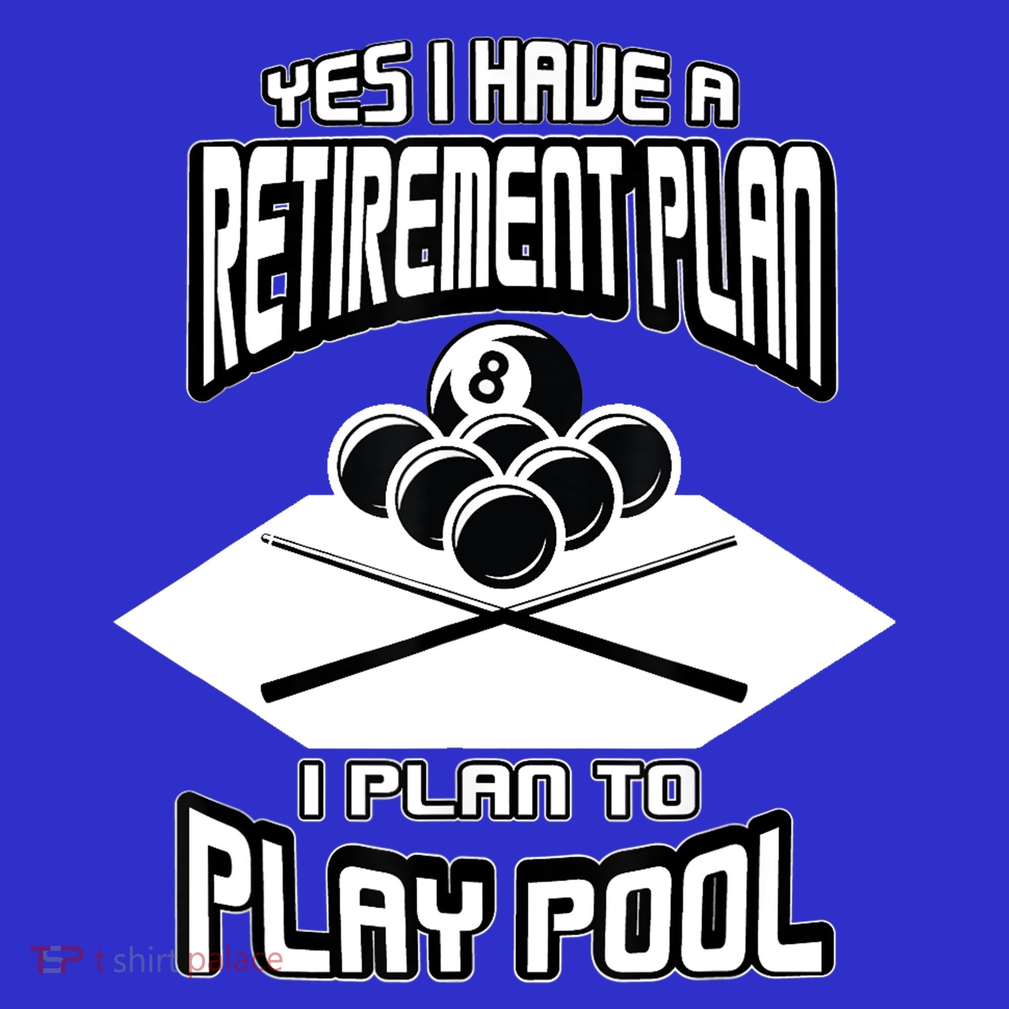 Yes I Have A Retirement Plan Pool Player Gift Billiard Women's T-Shirt