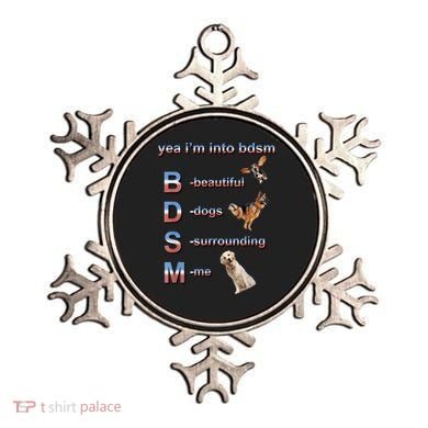 Yea I'm Into Bdsm (Beautiful Dogs Surrounding Me) Ornament