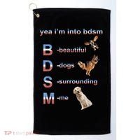 Yea I'm Into Bdsm (Beautiful Dogs Surrounding Me) Golf Towel thumb 0