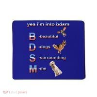 Yea I'm Into Bdsm (Beautiful Dogs Surrounding Me) Mousepad thumb 0