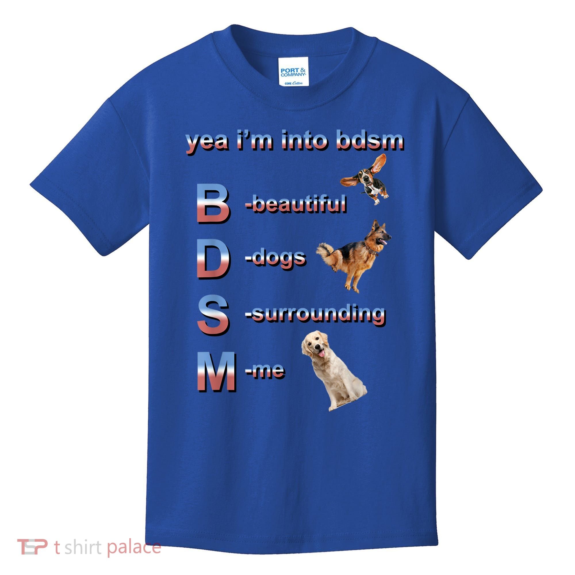 Yea I'm Into Bdsm (Beautiful Dogs Surrounding Me) Kids T-Shirt