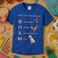 Yea I'm Into Bdsm (Beautiful Dogs Surrounding Me) Kids T-Shirt thumb 3